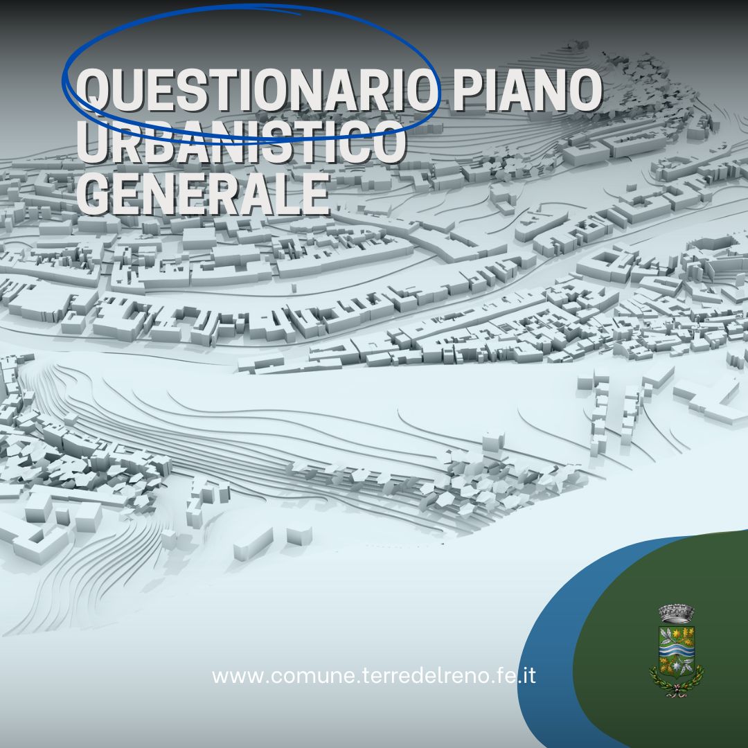 QUESTIONARIO PER LA POPOLAZIONE: PARTECIPA AL NUOVO PIANO URBANISTICO GENERALE